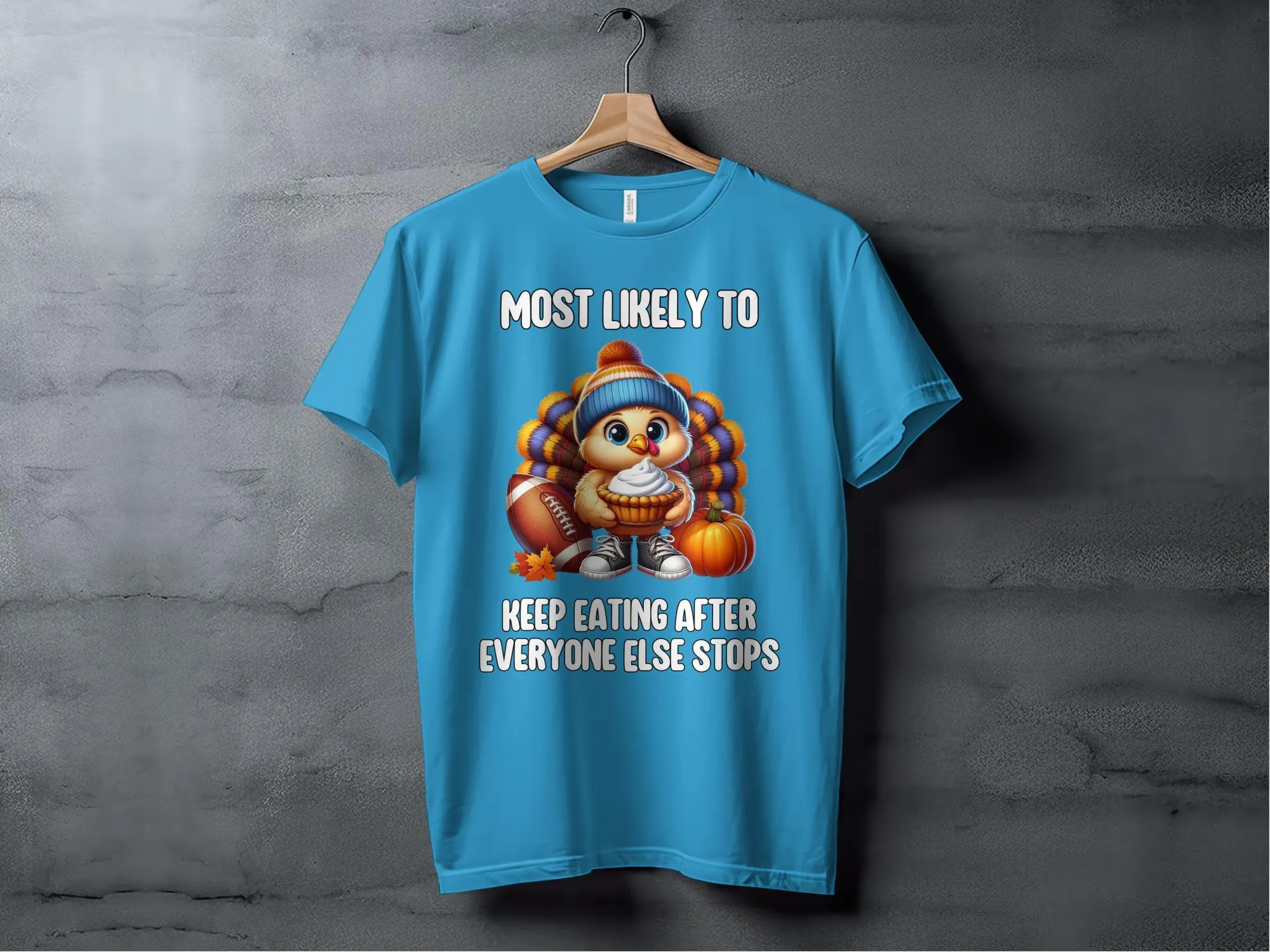 Funny Thanksgiving Turkey Eating T-Shirt, Most Likely To Keep Eating After Everyone Else Stops T-Shirt, Holiday Humor Tee