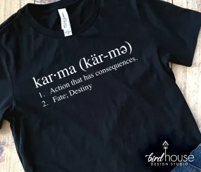 Karma Definition Shirt, Graphic Tee