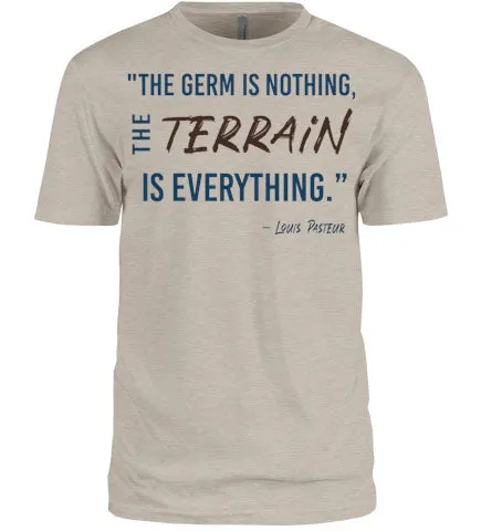 The Germ is Nothing, The Terrain is Everything Tee Shirt