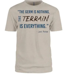The Germ is Nothing, The Terrain is Everything Tee Shirt